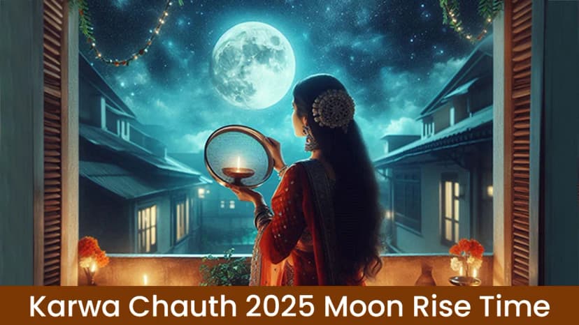 Karwa Chauth 2025: Moonrise Times Revealed Across India