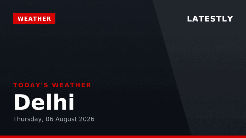 Delhi Drenched: Rain to Dominate Aug 6th Weather