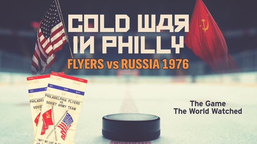 Flyers' Cold War Clash: New Doc Recalls 1976 Upset