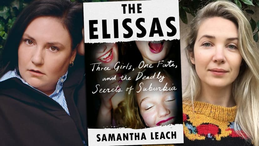 Lena Dunham and Heather Regnier Adapt Samantha Leach's Novel "The Elissas" for Netflix