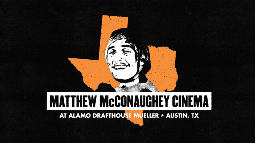 Alamo Drafthouse Mueller Renamed for Matthew McConaughey