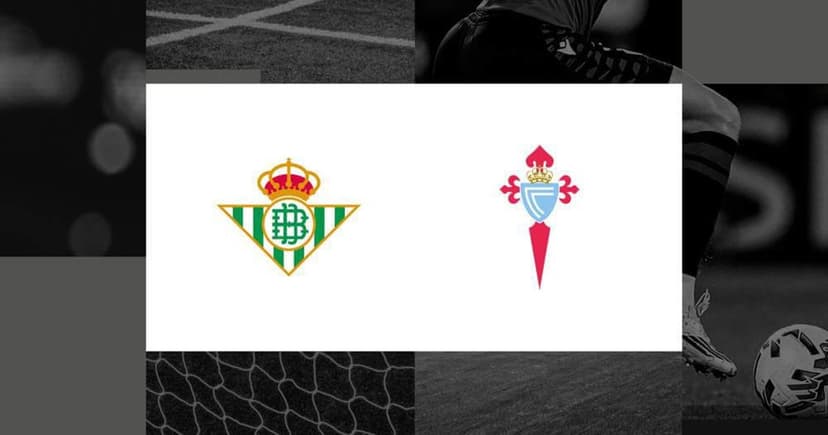 Betis vs Celta: La Liga Clash Heats Up
